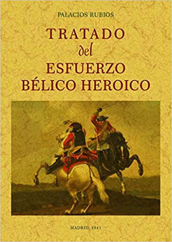 Tratado del esfuerzo bélico heroico. 9788490015902