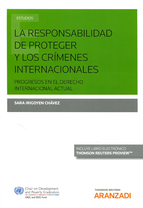 Responsabilidad de proteger y los crímenes internacionales. 9788491976455