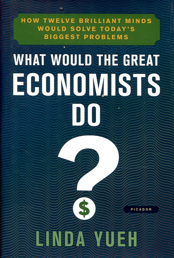 What would the great economists do? . 9781250180537