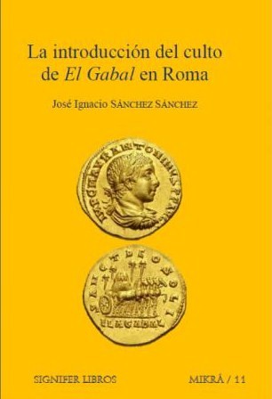 La introducción del culto de El Gabal en Roma. 9788416202195