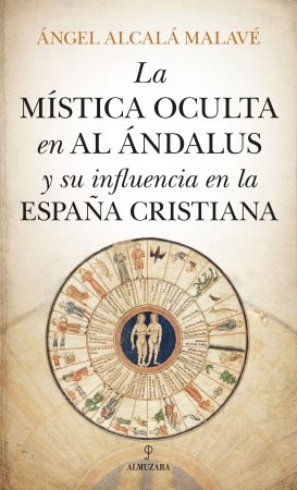 La mística oculta en Al Ándalus y su influencia en la España cristiana. 9788417418809