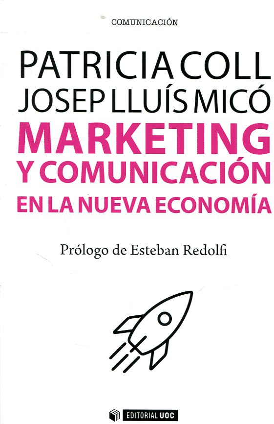 Marketing y comunicación en la nueva economía. 9788491802549