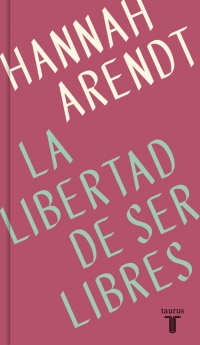 La libertad de ser libres. 9788430622313