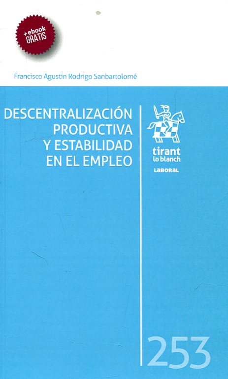 Descentralización productiva y estabilidad en el empleo. 9788491904755