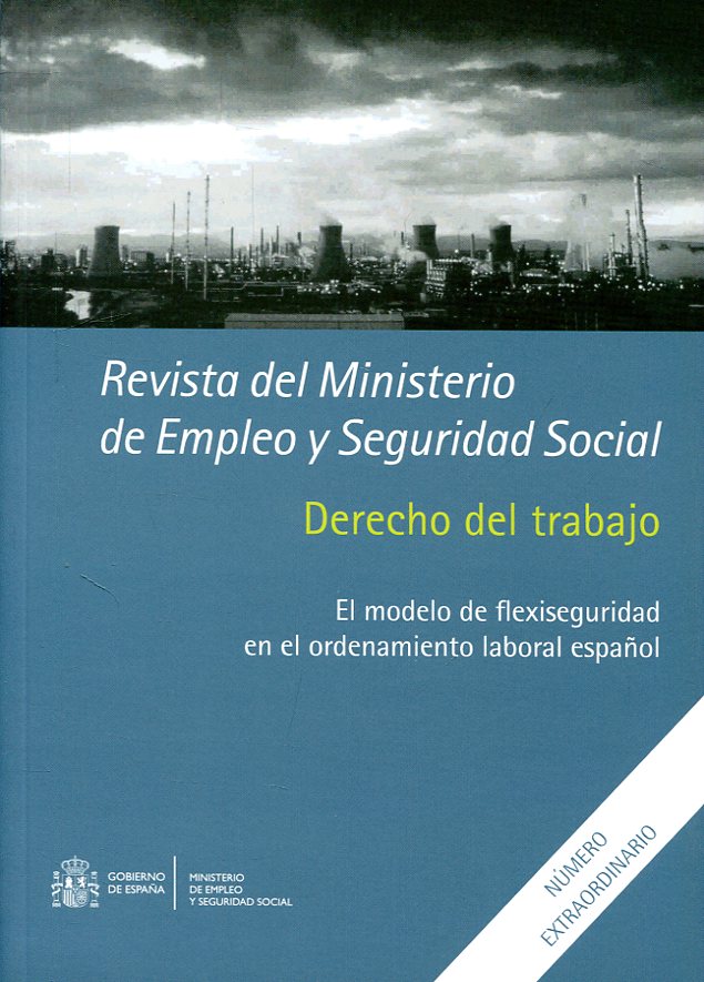 Derecho del trabajo: el modelo de flexiseguridad en el ordenamiento laboral español. 101030363