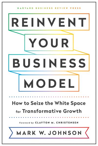 Reinvent your business model 