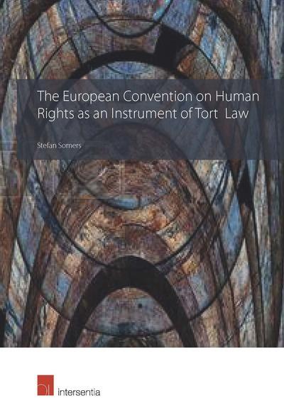 The European Convention on Human Rights as an instrument of tort Law