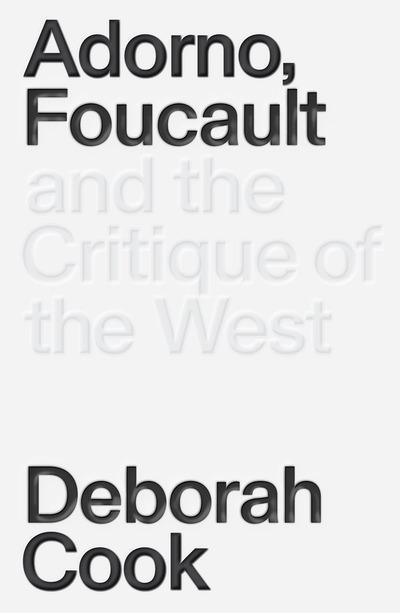 Adorno, Foucault and the Critique of the West. 9781788730822