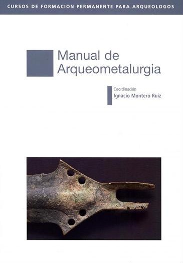 Manual de Arqueometalurgia. 9788445133156