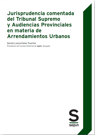 Jurisprudencia comentada del Tribunal Supremo y Audiencias Provinciales en materia de arrendamientos urbanos. 9788417414849