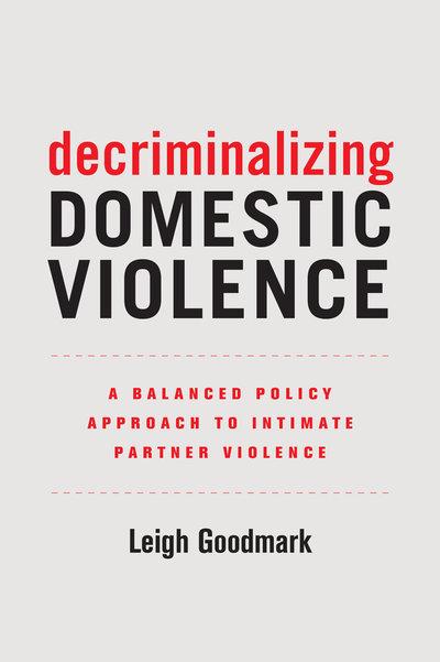 Decriminalizing domestic violence. 9780520295575