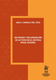 Decomiso y recuperación de activos en el sistema penal español. 9788491905318