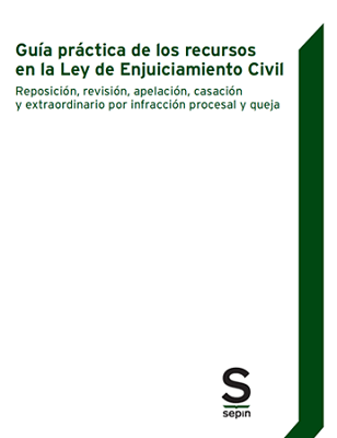 Guía práctica de los recursos en la Ley de Enjuiciamiento Civil. 9788417414832