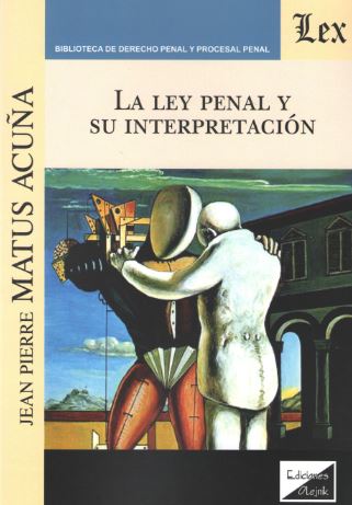 La Ley Penal y su interpretación. 9789563923353