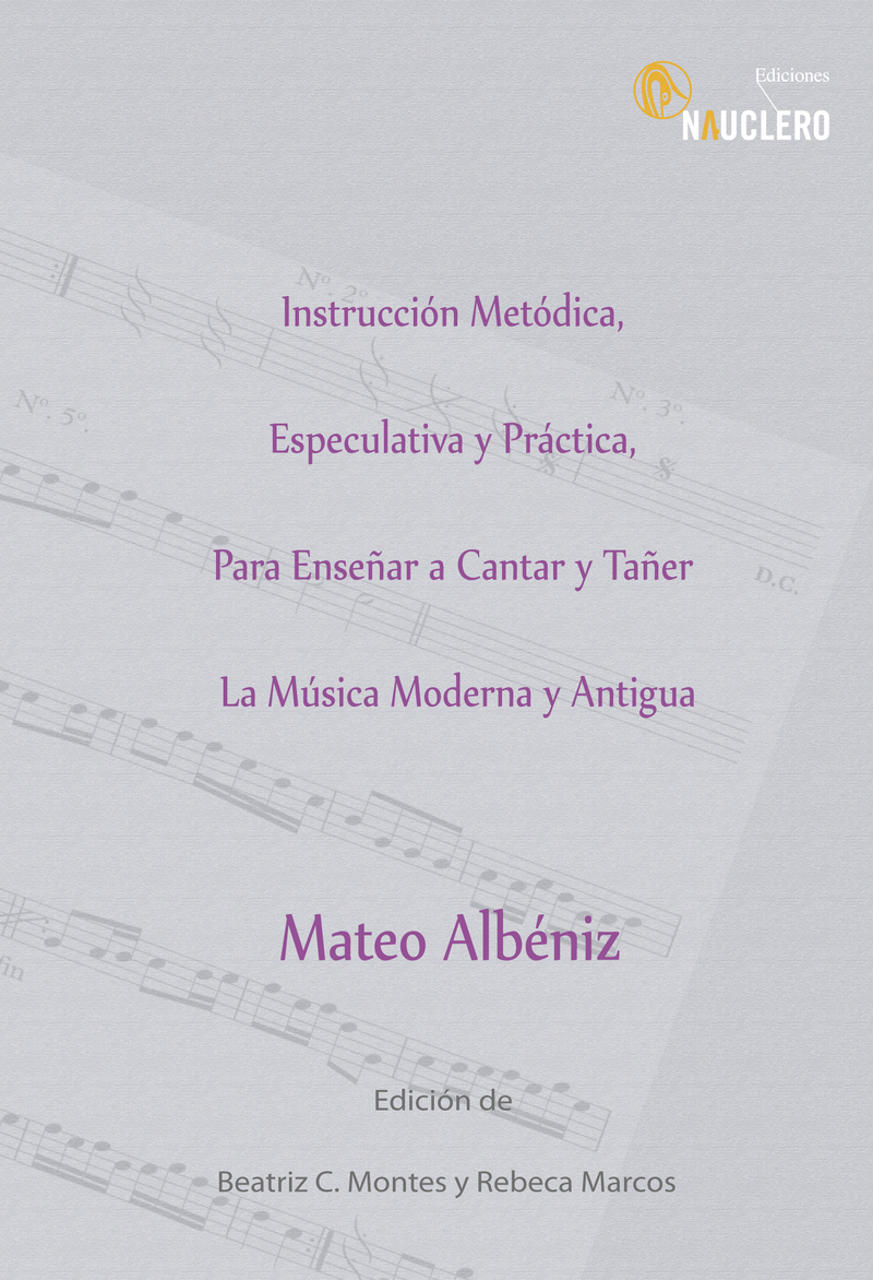 Introducción metódica, especulativa y práctica, para enseñar a cantar y tañer la música moderna y antigua