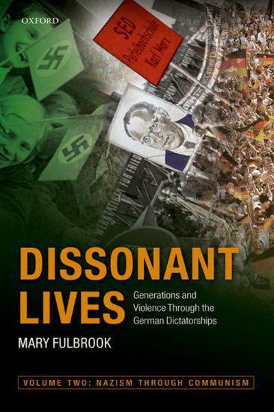 Dissonant lives: generations and violence through the german dictatorships. 9780198799535