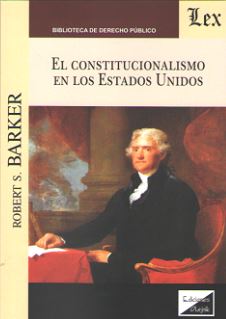 El constitucionalismo en los Estados Unidos. 9789563920734