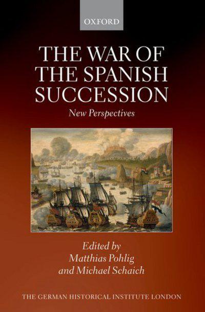 The war of the spanish succession. 9780198811121