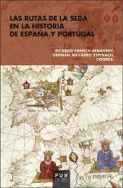 La rutas de la seda en la Historia de España y Portugal. 9788491341376