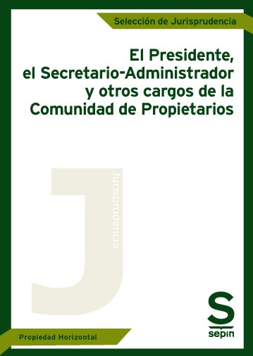 El presidente, el secretario-administrador y otros cargos de la comunidad de propietarios. 9788417009885