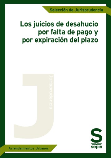 Los juicios de deshaucio por falta de pago y por expiración del plazo. 9788417009922