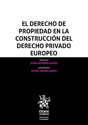 El derecho de propiedad en la construcción del Derecho privado europeo. 9788491695929