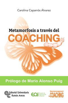 Metamorfosis a través del Coaching. 9788499612973
