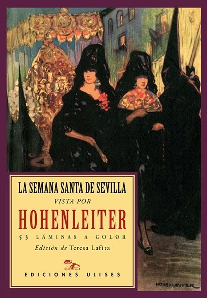 La Semana Santa de Sevilla vista por Hohenleiter. 9788416300075