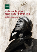 Andanzas del piloto republicano Fernando Puig. 9788436273441