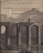 Historia de la conservación patrimonial de la ingeniería civil en España. 9788494570865