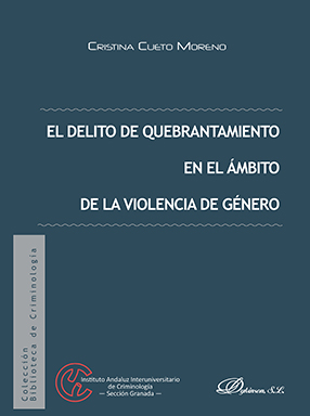 El delito de quebrantamiento en el ámbito de la violencia de género. 9788491484998