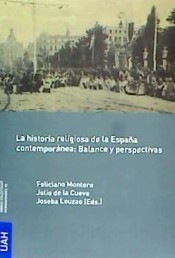La historia religiosa de la España contemporánea. 9788416978472