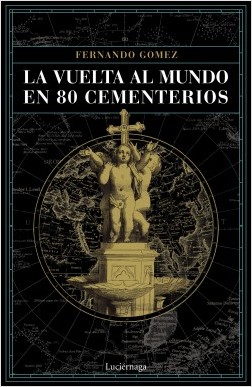 La vuelta al mundo en 80 cementerios. 9788416694952