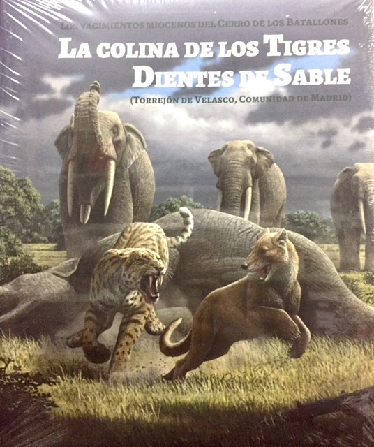 La colina de los tigres dientes de sable: (Torrejón de Velasco, Comunidad de Madrid). 9788445136669