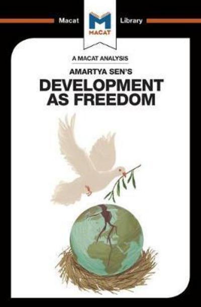A Macat analysis of Amartya Sen's Development as freedom. 9781912127047