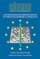 Los procedimientos simplificados en el Código Aduanero de la Unión (CAU). 9788494785726