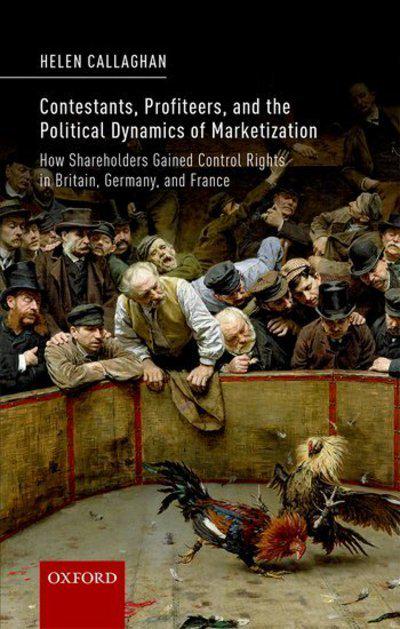 Contestants, profiteers, and the political dynamics of marketization. 9780198815020