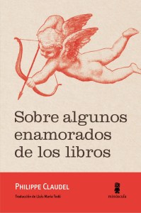 Sobre algunos enamorados de los libros. 9788494675485