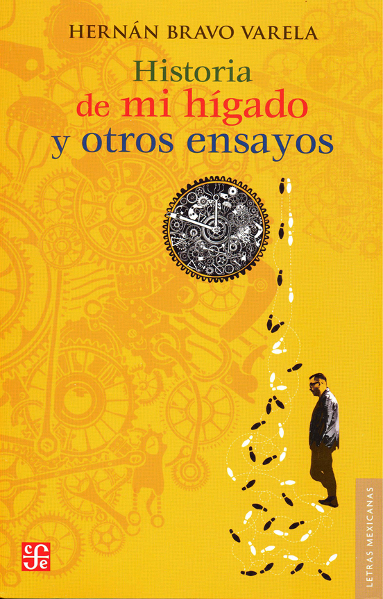 Historia de mi hígado y otros ensayos. 9786071648655