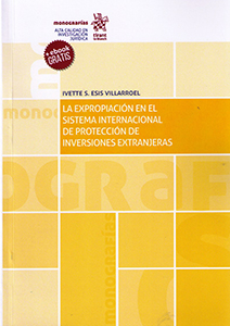 La expropiación en el sistema internacional de protección de inversiones extranjeras. 9788491696087