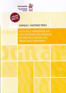 La tutela ambiental en los sistemas regionales de protección de los derechos humanos