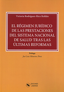 El Régimen Jurídico de las prestaciones del Sistema Nacional de Salud tras las últimas reformas. 9788494812330