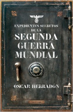 Libro: Expedientes secretos de la Segunda Guerra Mundial - 9788416694969 -  Herradón Ameal, Óscar - · Marcial Pons Librero