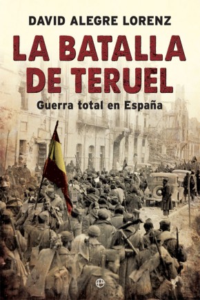 La Batalla de Teruel. 9788491642558