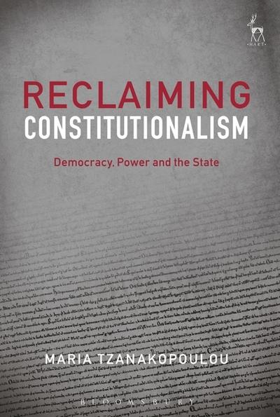 Reclaiming constitutionalism. 9781509916122