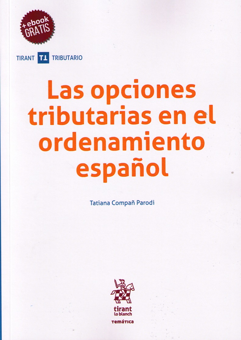 Las opciones tributarias en el ordenamiento español. 9788491690450