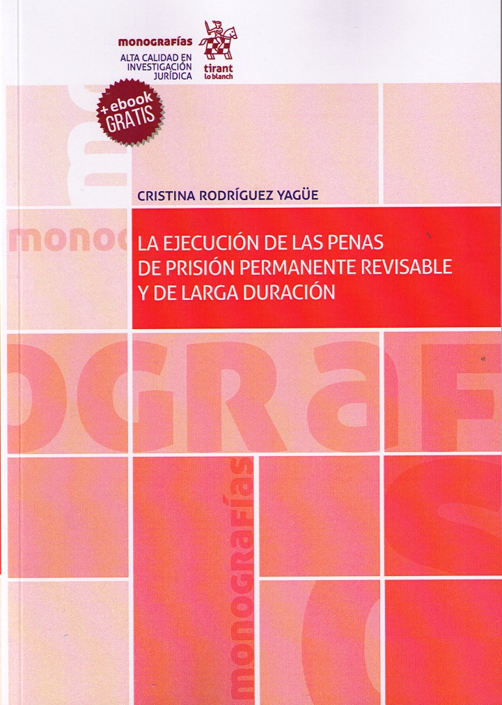 La ejecución de las penas de prisión permanente revisable y de larga duración. 9788491695905