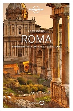 Lo mejor de Roma: experiencias y lugares auténticos. 9788408163800