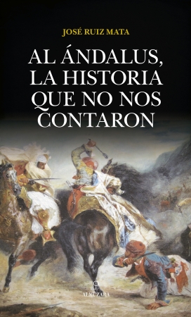 Al Ándalus, la historia que no nos contaron. 9788417229795