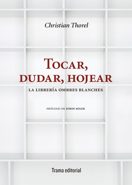 Tocar, dudar, hojear. 9788494569272